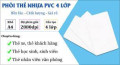 Giấy in Thẻ nhựa cao tần 4 lớp PVC trắng (100 màng + 100 cốt - Khổ A4) - Loại tốt!